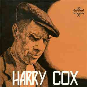 Harry Cox  - Harry Cox: English Folk Singer flac download