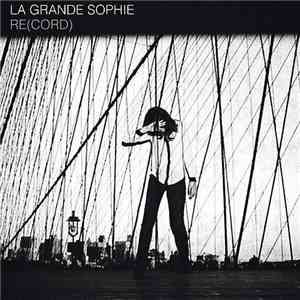 La Grande Sophie - Re(cord) flac download