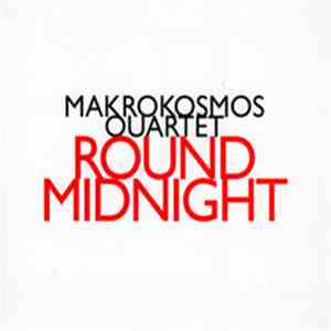 Makrokosmos Quartet - Round Midnight flac download