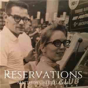 Matthew Caleb Flamm - Reservations flac download