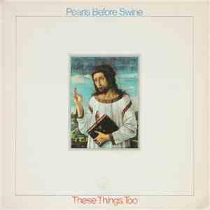 Pearls Before Swine - These Things Too flac download