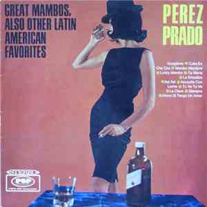 Perez Prado - Great Mambos, Also Other Latin American Favorites flac download