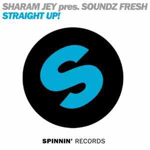 Sharam Jey Pres. Soundz Fresh - Straight Up! flac download