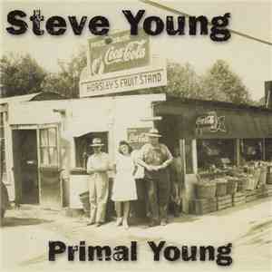 Steve Young  - Primal Young flac download
