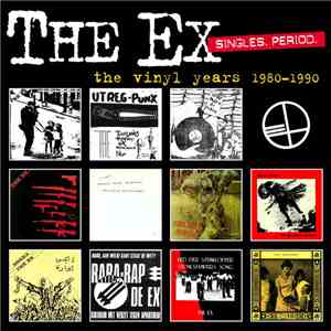 The Ex - Singles Period (The Vinyl Years 1980-1990) flac download