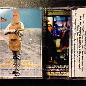 The Garbage & The Flowers - You Ain't Going Nowhere/Live In Newtown flac download