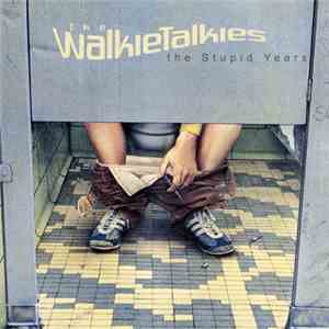 The Walkie Talkies - The Stupid Years flac download
