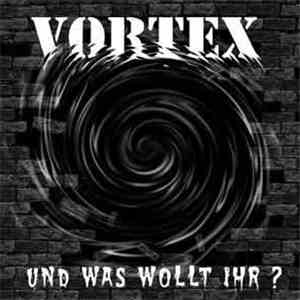 Vortex  - Und Was Wollt Ihr ? flac download