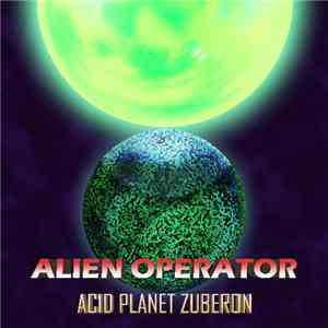 Alien Operator - Acid Planet Zuberon flac download