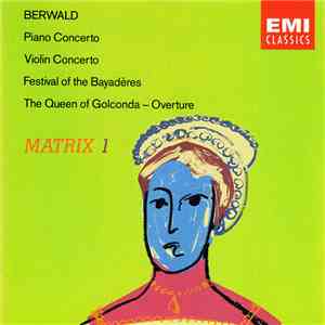 Berwald - Piano Concerto / Violin Concerto / Festival Of The Bayadères / The Queen Of Golconda - Overture flac download