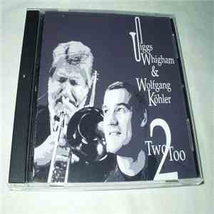 Jiggs Whigham, Wolfgang Kohler - Two Too flac download
