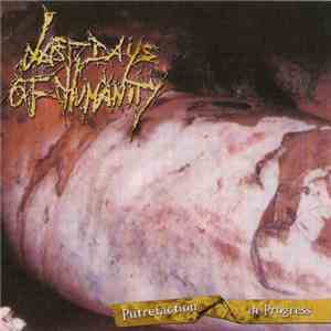 Last Days Of Humanity - Putrefaction in Progress FLAC download