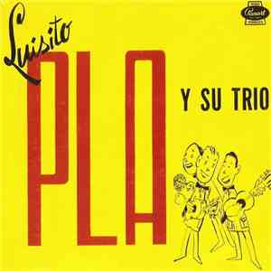 Luisito Pla Y Su Trio - Luisito Pla Y Su Trio flac download