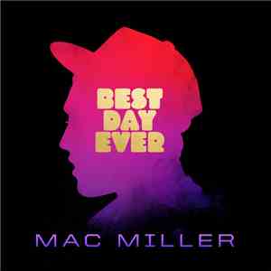 Mac Miller - Best Day Ever flac download
