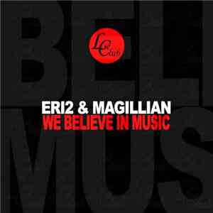 Magillian, Eri2 - We Believe in Music flac download