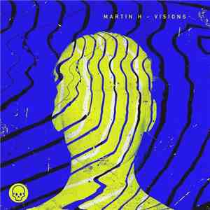 Martin H - Visions flac download