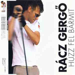 Rácz Gergő - Húzz Fel Bármit flac download