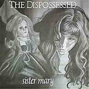 The Dispossessed  - Sister Mary flac download