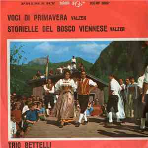 Trio Bettelli - Voci Di Primavera / Storielle Del Bosco Viennese flac download