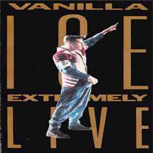 Vanilla Ice - Extremely Live flac download