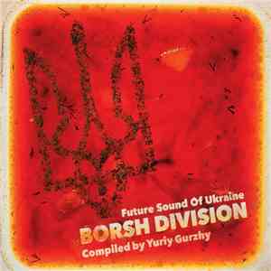 Various - Borsh Division - Future Sound Of Ukraine flac download