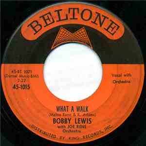 Bobby Lewis With Joe Rene Orchestra - What A Walk / Cry No More flac download