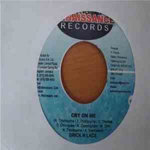 Brick N Lace - Cry On Me flac download