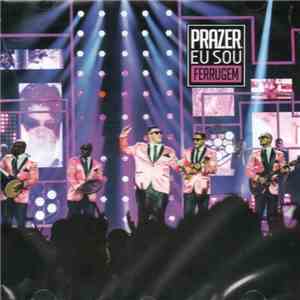 Ferrugem  - Prazer Eu Sou Ferrugem flac download