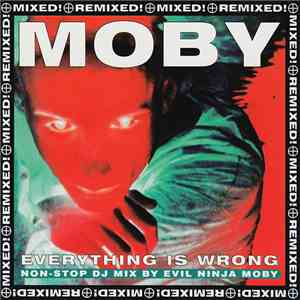 Moby - Everything Is Wrong (DJ Mix Album) flac download