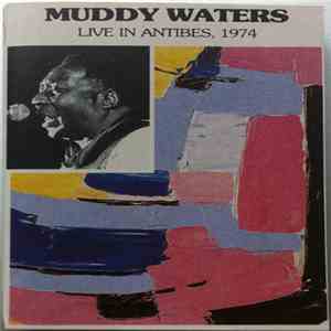 Muddy Waters - Live In Antibes, 1974 flac download
