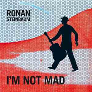 Ronan Steinbaum - I'm Not Mad flac download