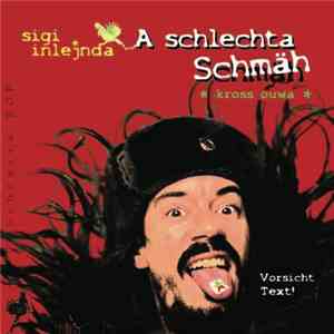 Sigi Inlejnda - A Schlechta Schmäh flac download