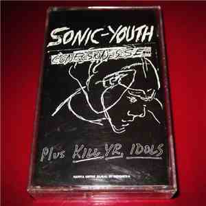 Sonic Youth - Confusion Is Sex (Plus Kill Yr. Idols) flac download