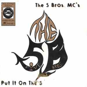 The 5 Bros. MC's - Put It On The 5 flac download