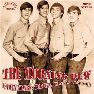 The Morning Dew - Early Years: Topeka, Kansas 1966-69 flac download