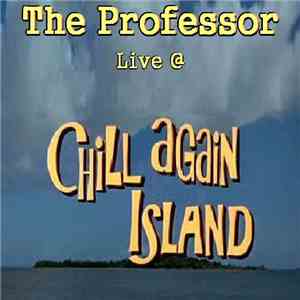 The Professor  - Live @ Chill Again Island flac download