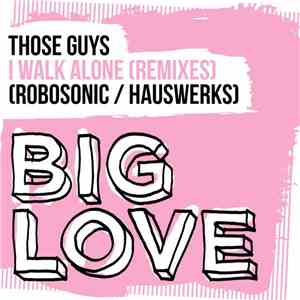 Those Guys - I Walk Alone (Remixes) flac download