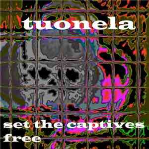 Tuonela - Set The Captives Free flac download