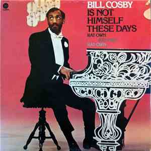 Bill Cosby - Bill Cosby Is Not Himself These Days - Rat Own, Rat Own, Rat Own flac download
