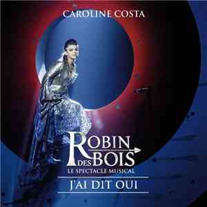 Caroline Costa pour Robin Des Bois - J'ai Dit Oui flac download