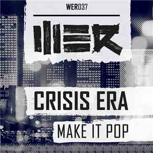 Crisis Era - Make It Pop flac download