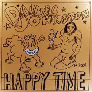 Daniel Johnston - Happy Time flac download