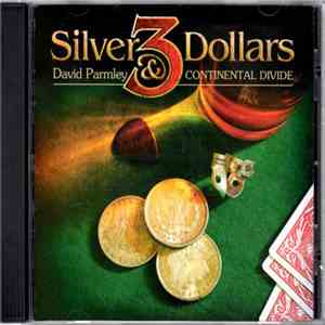 David Parmley & Continental Divide - Three Silver Dollars flac download