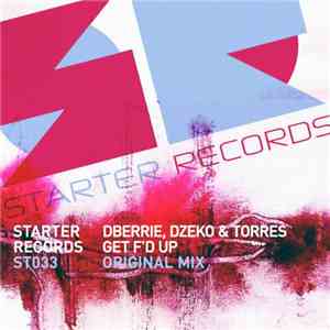 dBerrie, Dzeko & Torres - Get F'd Up flac download