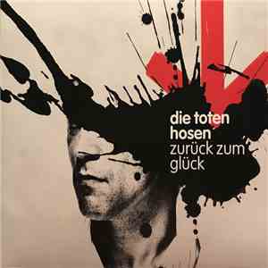 Die Toten Hosen - Zurück Zum Glück flac download