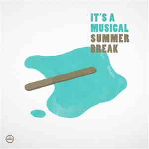 It's A Musical - Summer Break flac download