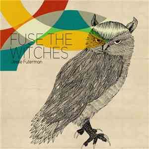 Jesse Futerman - Fuse The Witches flac download