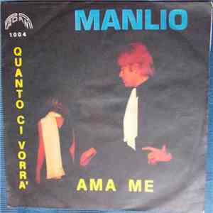 Manlio  - Quanto Ci Vorrà / Ama Me flac download