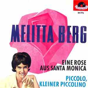 Melitta Berg - Eine Rose Aus Santa Monica / Piccolo, Kleiner Piccolo flac download