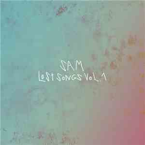 Sam  - Lost Songs Vol. 1 flac download